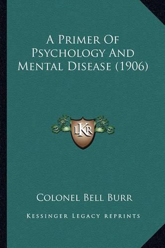 Cover image for A Primer of Psychology and Mental Disease (1906)