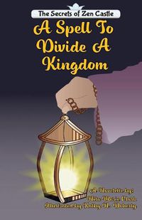 Cover image for The Spell To Divide A Kingdom