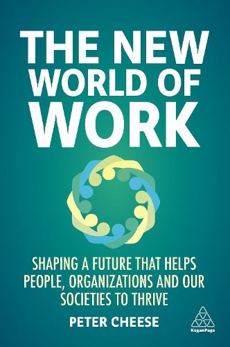 Cover image for The New World of Work: Shaping a Future that Helps People, Organizations and Our Societies to Thrive