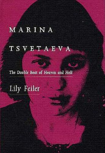 Marina Tsvetaeva: The Double Beat of Heaven and Hell