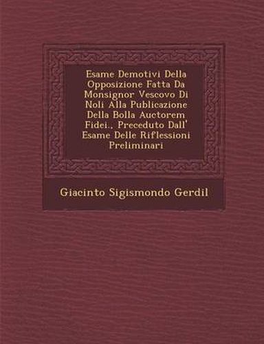 Cover image for Esame de Motivi Della Opposizione Fatta Da Monsignor Vescovo Di Noli Alla Publicazione Della Bolla Auctorem Fidei., Preceduto Dall' Esame Delle Riflessioni Preliminari