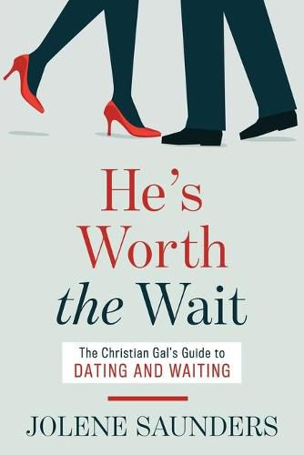 Cover image for He's Worth the Wait: The Christian Gal's Guide to Dating and Waiting