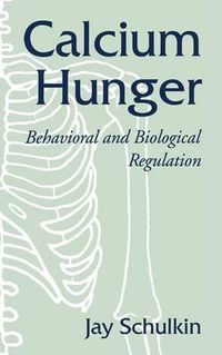 Cover image for Calcium Hunger: Behavioral and Biological Regulation