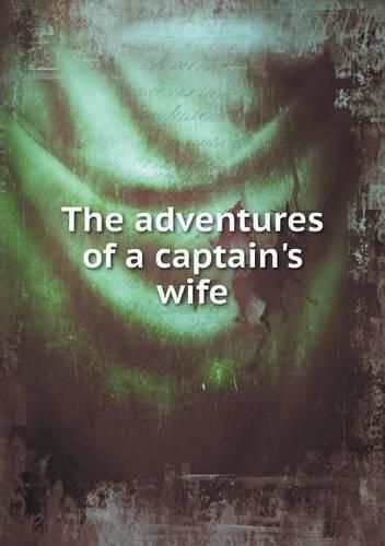 Cover image for The adventures of a captain's wife