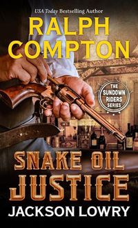 Cover image for Ralph Compton Snake Oil Justice