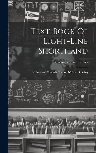 Cover image for Text-book Of Light-line Shorthand