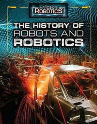 Cover image for The History of Robots and Robotics