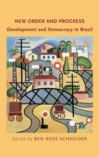 Cover image for New Order and Progress: Development and Democracy in Brazil