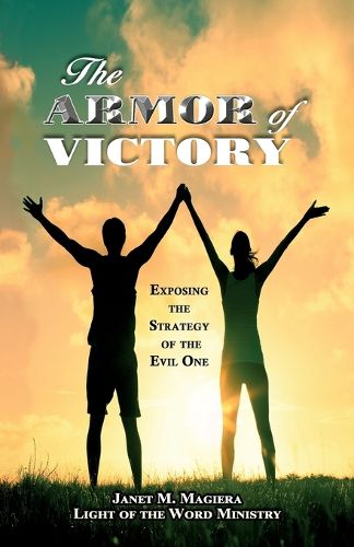 Cover image for The Armor of Victory: Exposing the Strategy of the Evil One