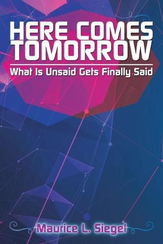 Here Comes Tomorrow: What Is Unsaid Gets Finally Said