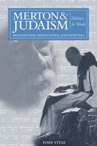 Cover image for Merton & Judaism: Holiness in Words: Recognition, Repentance, and Renewal