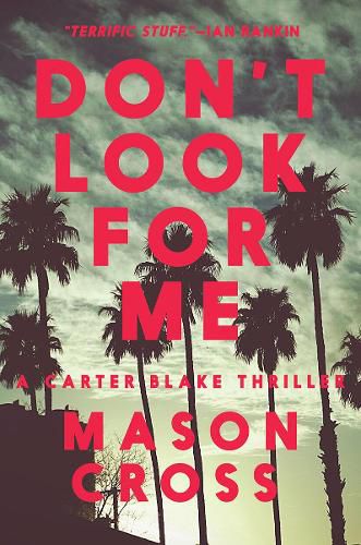 Cover image for Don't Look for Me: A Carter Blake Thriller