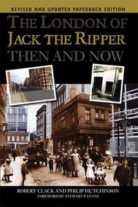 Cover image for The London of Jack the Ripper Then and Now