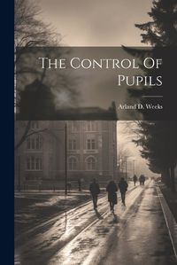 Cover image for The Control Of Pupils