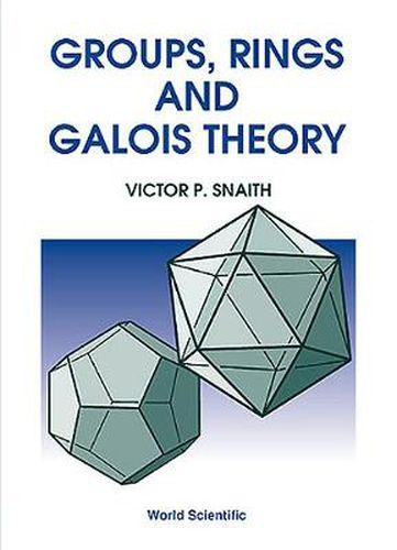 Cover image for Groups, Rings And Galois Theory