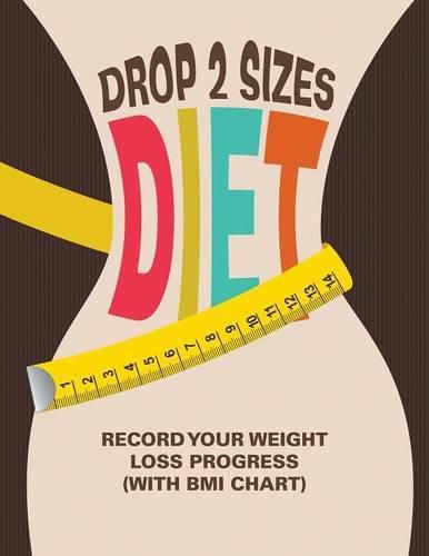 Drop 2 Sizes Diet: Record Your Weight Loss Progress (with BMI Chart)