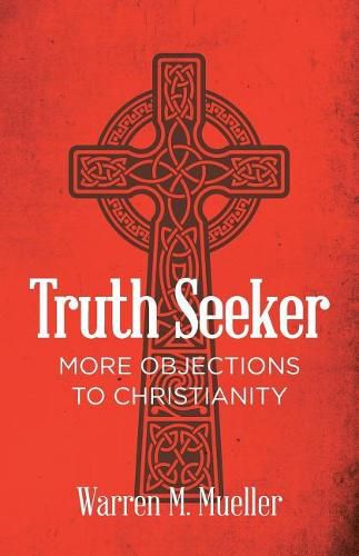 Cover image for Truth Seeker: More Objections to Christianity