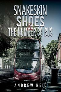 Cover image for Snakeskin Shoes & the Number 30 Bus