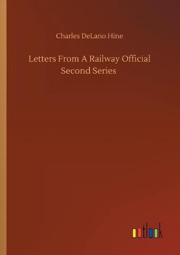 Cover image for Letters From A Railway Official Second Series