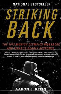 Cover image for Striking Back: The 1972 Munich Olympics Massacre and Israel's Deadly Response