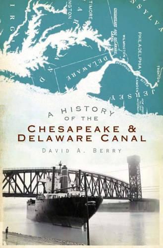 Cover image for A History of the Chesapeake & Delaware Canal