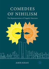 Cover image for Comedies of Nihilism: The Representation of Tragedy Onscreen