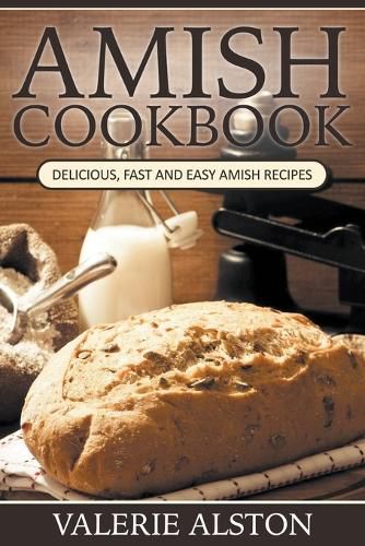 Cover image for Amish Cookbook: Delicious, Fast and Easy Amish Recipes