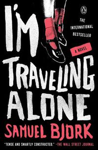Cover image for I'm Traveling Alone: A Novel