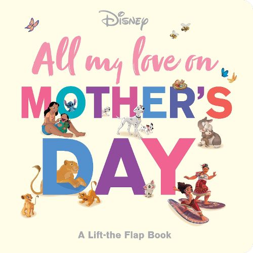 Cover image for All My Love on Mother's Day: A Lift-the-Flap Book (Disney)All My Love on Mother's Day: A Lift-the-Flap Book (Disney)