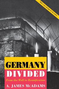 Cover image for Germany Divided: From the Wall to Reunification