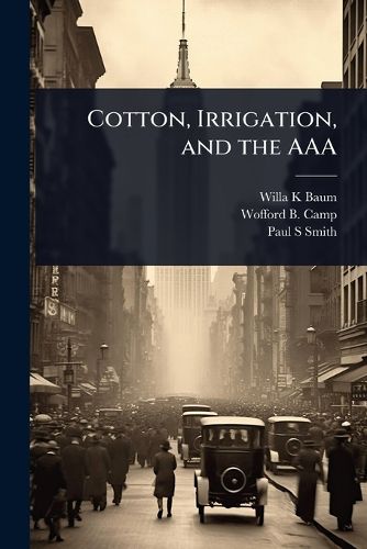 Cover image for Cotton, Irrigation, and the AAA