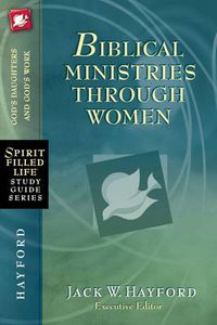 Cover image for Biblical Ministries Through Women: God's Daughters and God's Work