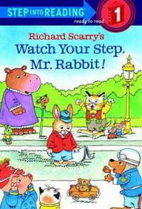 Cover image for Richard Scarry's Watch Your Step, Mr. Rabbit!