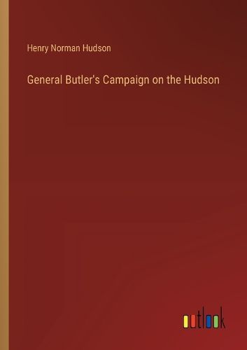 Cover image for General Butler's Campaign on the Hudson