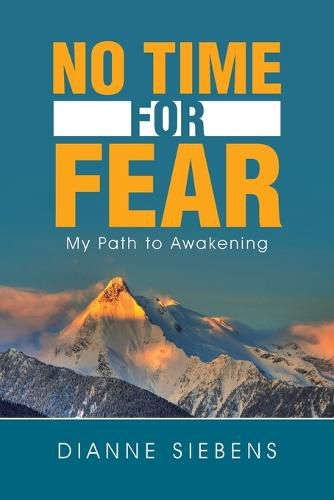 Cover image for No Time for Fear: My Path to Awakening