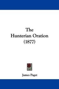 Cover image for The Hunterian Oration (1877)