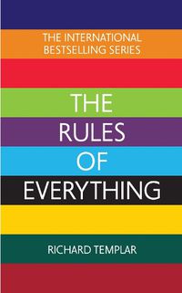 Cover image for The Rules of Everything: A complete code for success and happiness in everything that matters