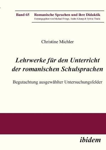 Lehrwerke f r den Unterricht der romanischen Schulsprachen. Begutachtung ausgew hlter Untersuchungsfelder