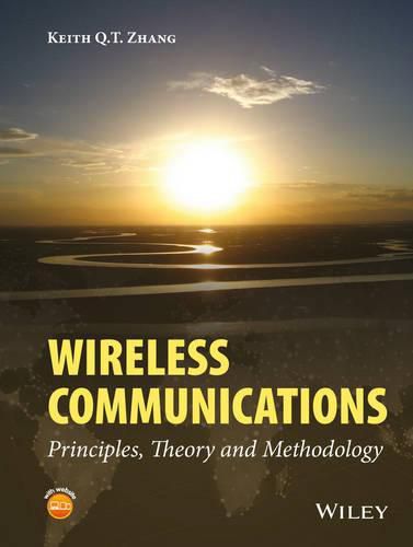 Wireless Communications: Principles, Theory and Methodology