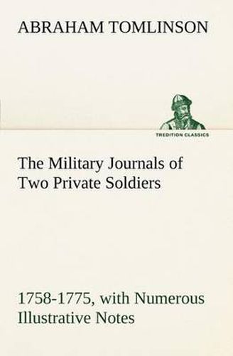 Cover image for The Military Journals of Two Private Soldiers, 1758-1775 With Numerous Illustrative Notes