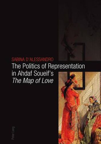 Cover image for The Politics of Representation in Ahdaf Soueif's  The Map of Love