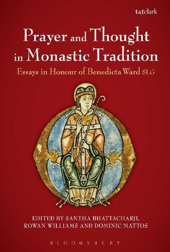 Cover image for Prayer and Thought in Monastic Tradition: Essays in Honour of Benedicta Ward SLG
