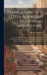 Cover image for Translations of a Letter Addressed by Sir Moses Montefiore...