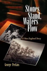 Cover image for Stones Stand, Waters Flow: A New England Story