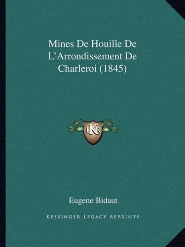 Mines de Houille de L'Arrondissement de Charleroi (1845)