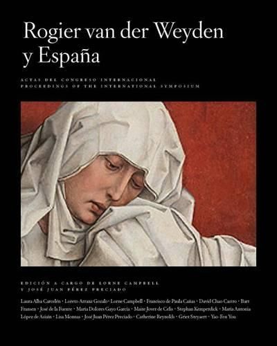 Cover image for Rogier Van Der Weyden and Spain / Rogier Van Der Weyden Y Espana