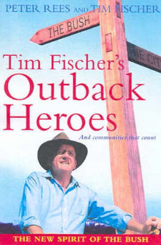 Tim Fischer's Outback Heroes: ...and Communities that Count