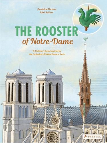 Cover image for The Rooster of Notre Dame: A Children's Book Inspired by the Cathedral of Notre Dame in Paris