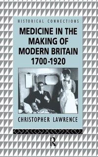 Cover image for Medicine in the Making of Modern Britain, 1700-1920