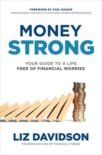 Cover image for Money Strong: Your Guide to a Life Free of Financial Worries